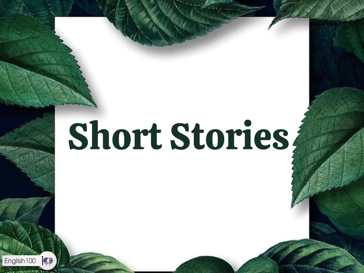 قصص قصيرة بالانجليزية مع أمثلة، Short Stories in English with examples