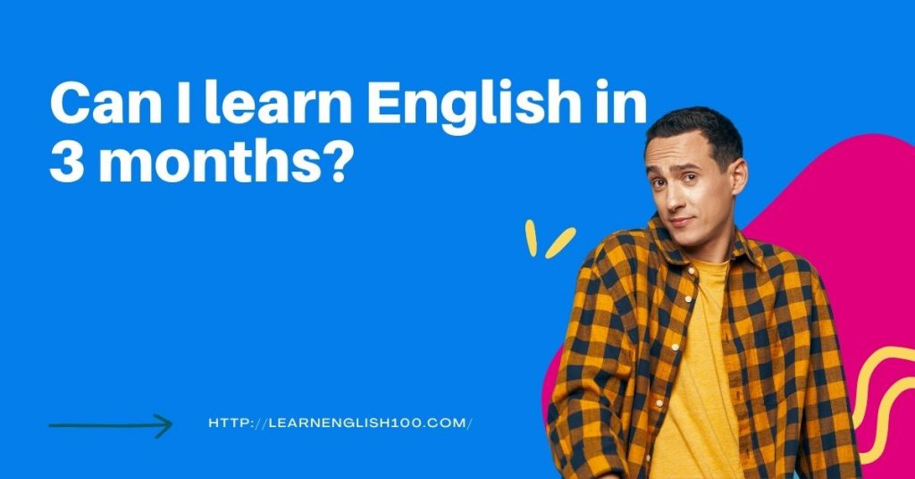 How Long Does it Take to Speak English Fluently: Best Ways! - English 100