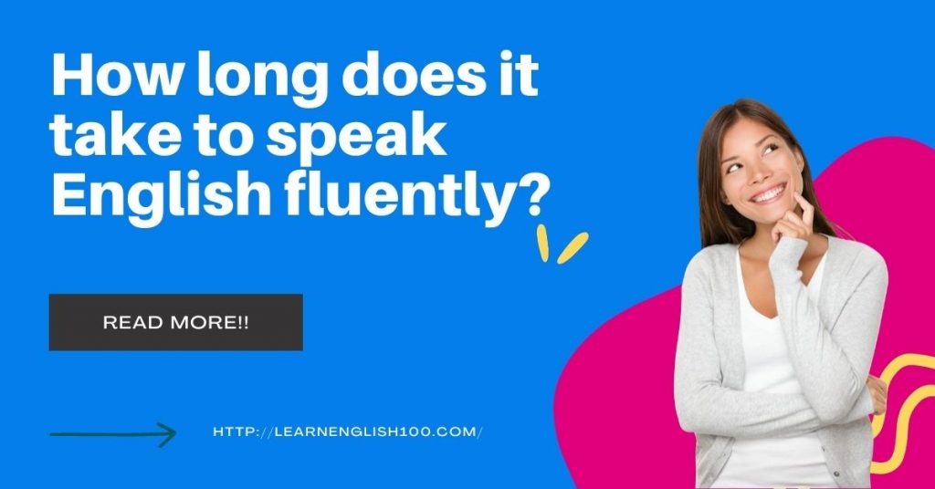 How Long Does It Take To Speak English Fluently