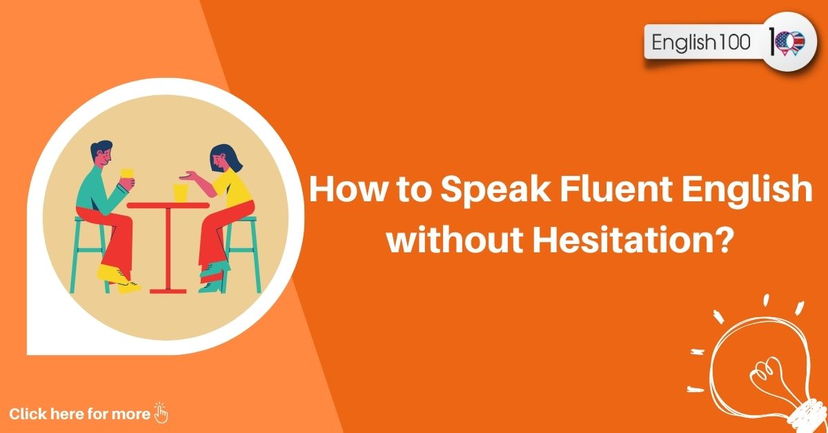 how to speak fluent English without hesitation with examples